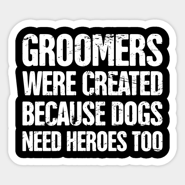 Funny Dog Grooming Gift For Dog Groomer Sticker by MeatMan